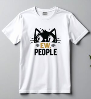 Playera "Ew, People" - Gato Antisocial & Expresión Divertida